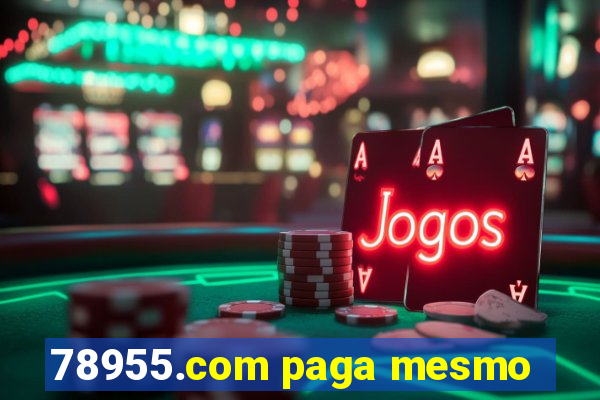 78955.com paga mesmo