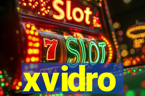 xvidro