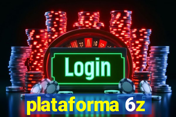 plataforma 6z