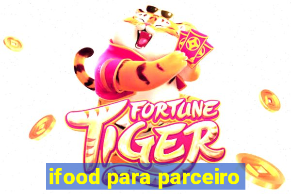 ifood para parceiro