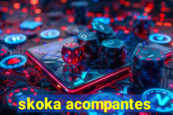 skoka acompantes