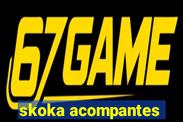 skoka acompantes