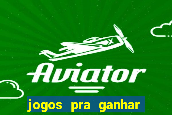 jogos pra ganhar dinheiro de verdade via pix na hora