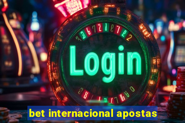 bet internacional apostas