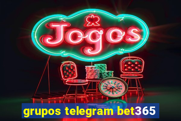 grupos telegram bet365