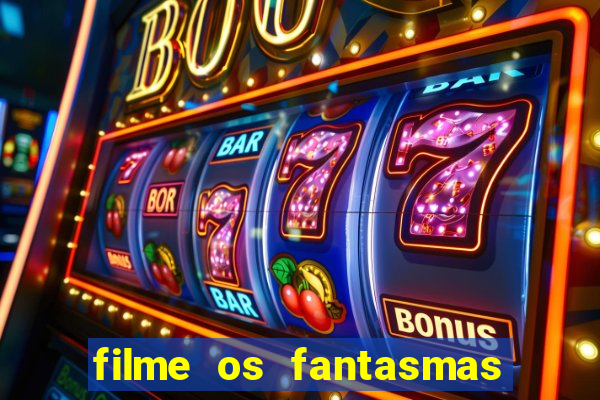 filme os fantasmas de scrooge