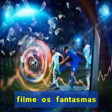 filme os fantasmas de scrooge