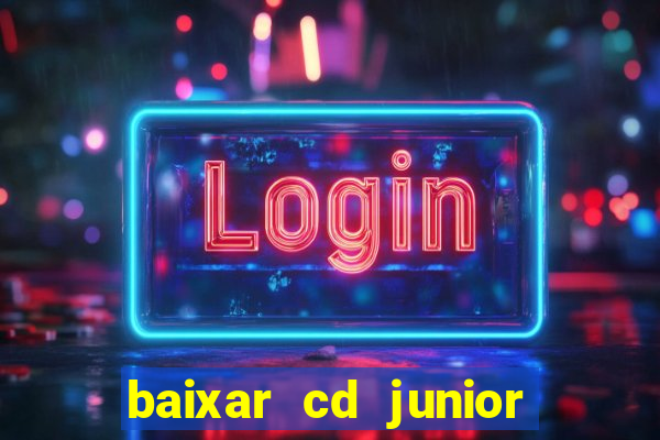 baixar cd junior marques 2024