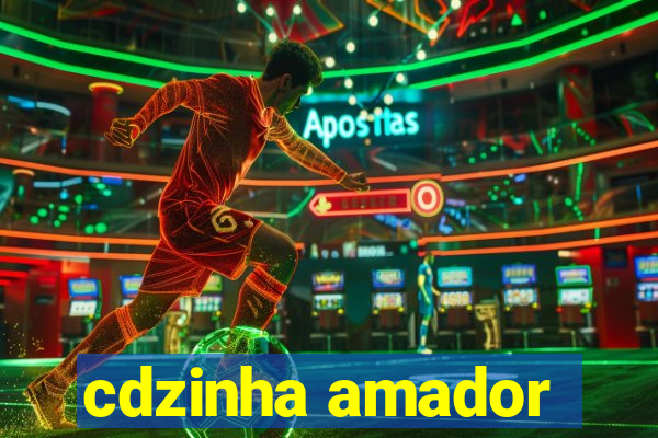 cdzinha amador