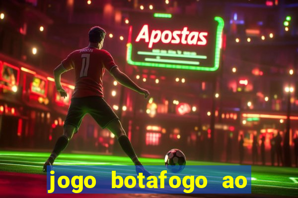 jogo botafogo ao vivo hd