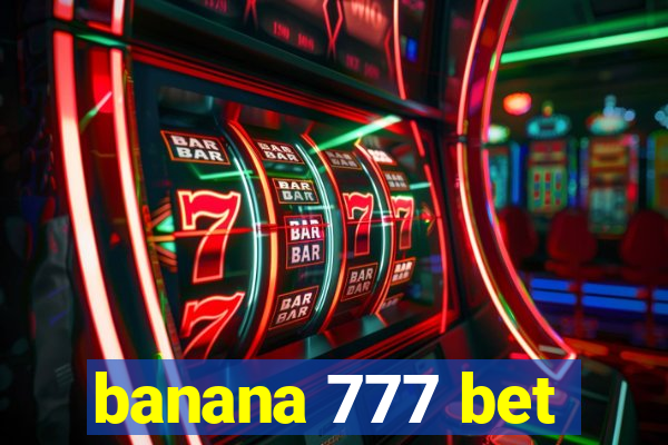 banana 777 bet