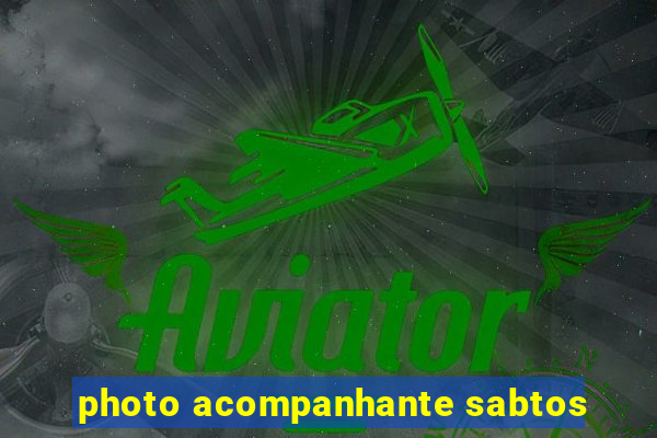 photo acompanhante sabtos