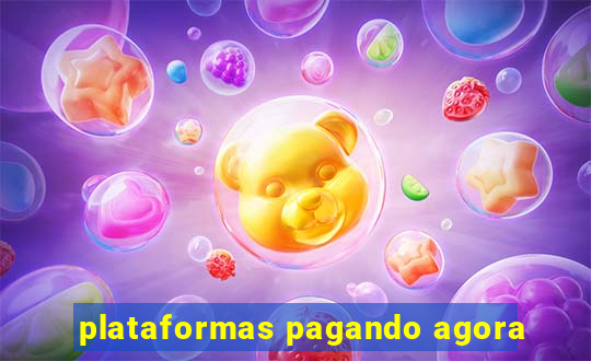 plataformas pagando agora