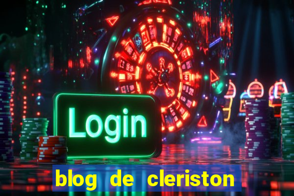 blog de cleriston silva serrinha bahia