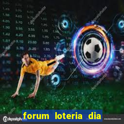 forum loteria dia de sorte