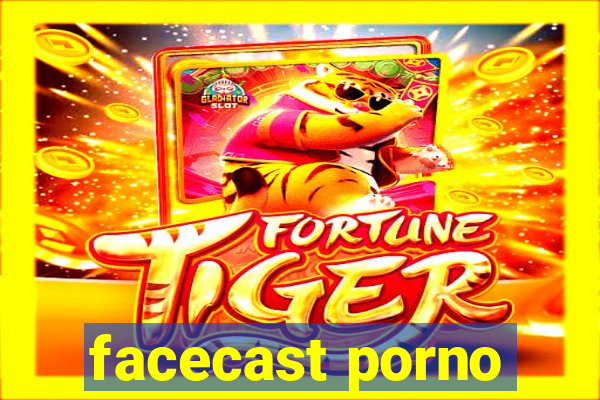 facecast porno