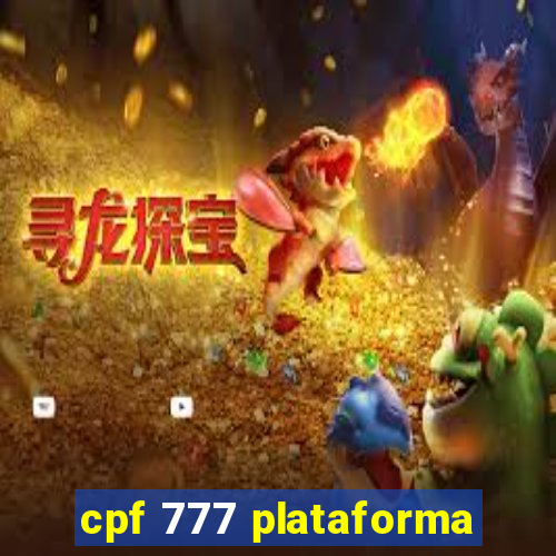 cpf 777 plataforma