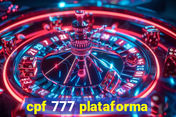 cpf 777 plataforma