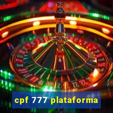 cpf 777 plataforma