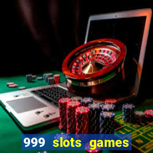 999 slots games download apk