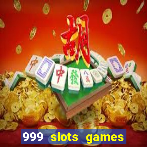 999 slots games download apk