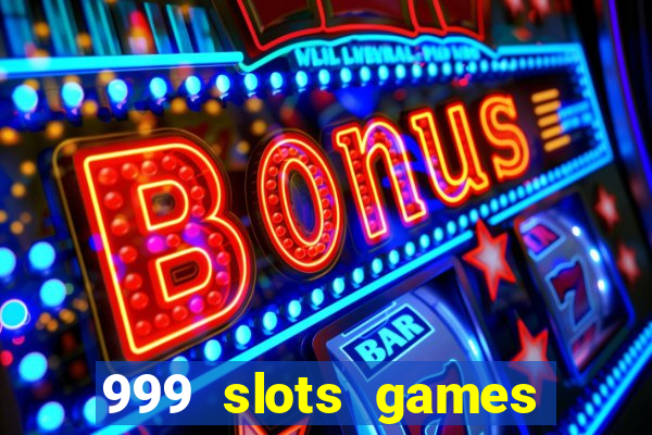 999 slots games download apk