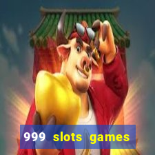 999 slots games download apk