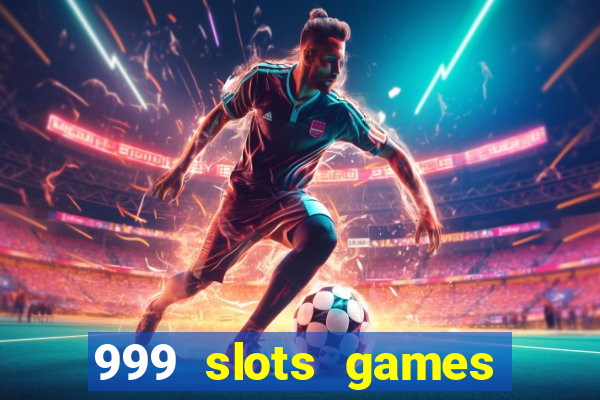 999 slots games download apk