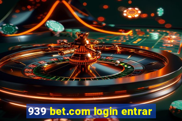 939 bet.com login entrar