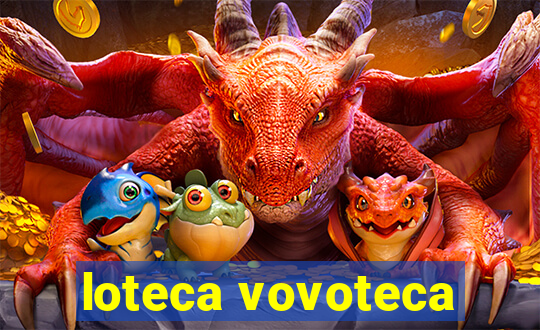 loteca vovoteca