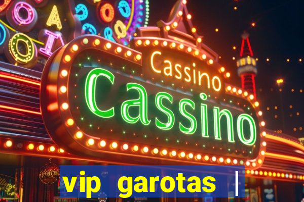 vip garotas | acompanhantes santa maria