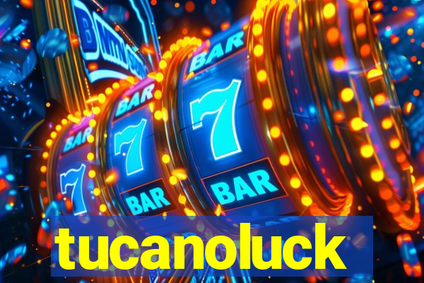 tucanoluck