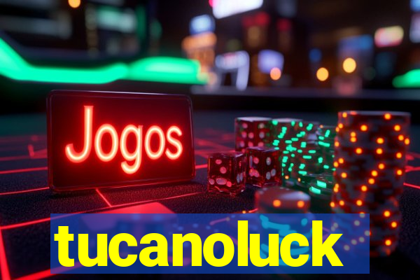 tucanoluck