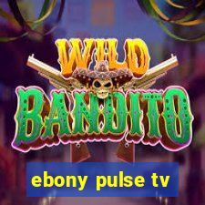 ebony pulse tv