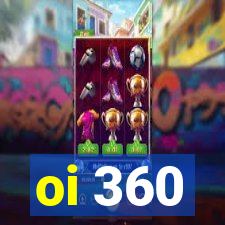 oi 360