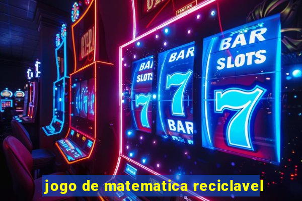 jogo de matematica reciclavel