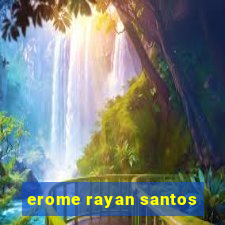 erome rayan santos