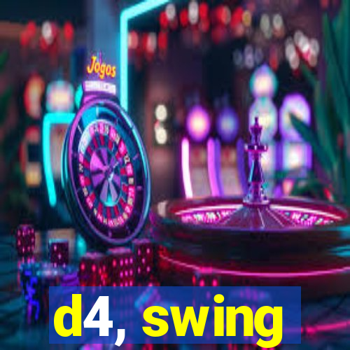 d4, swing