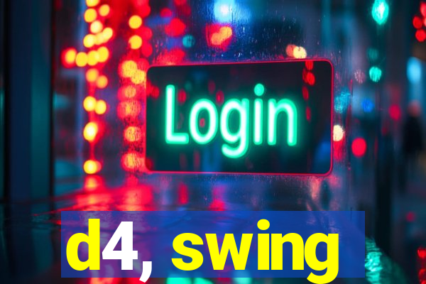 d4, swing