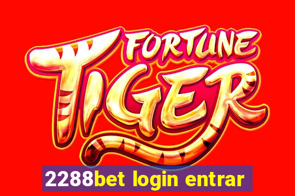 2288bet login entrar