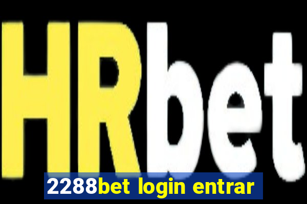 2288bet login entrar