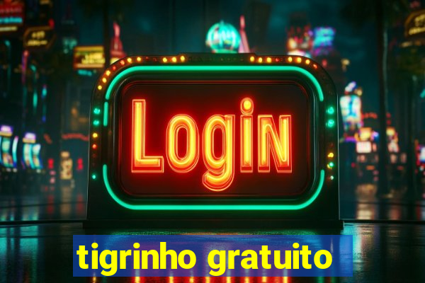 tigrinho gratuito