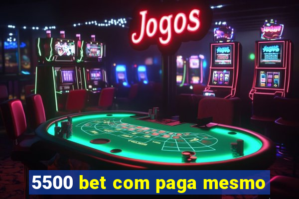 5500 bet com paga mesmo