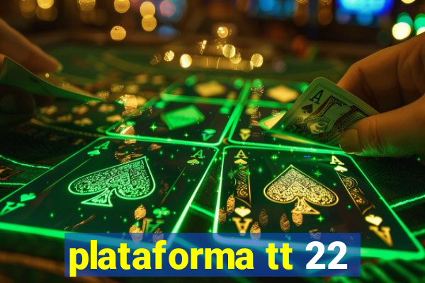 plataforma tt 22