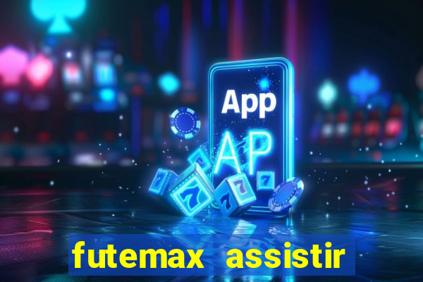 futemax assistir real madrid