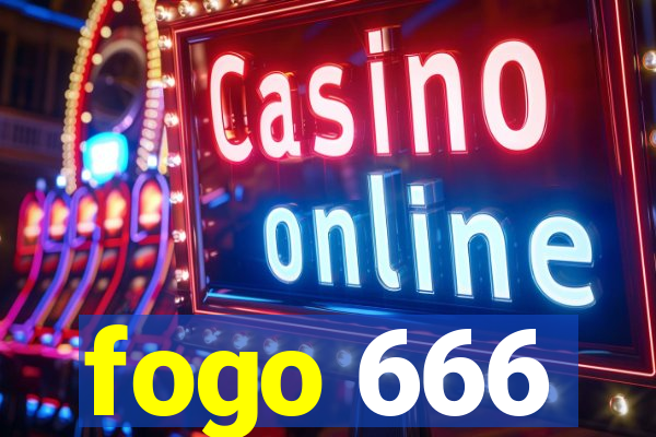 fogo 666