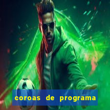 coroas de programa porto alegre