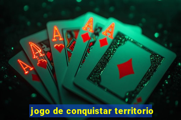 jogo de conquistar territorio