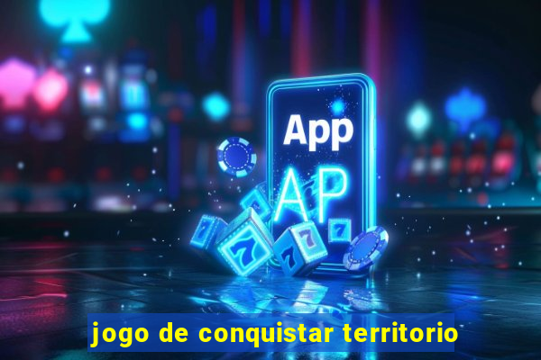 jogo de conquistar territorio