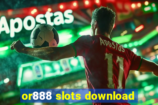 or888 slots download